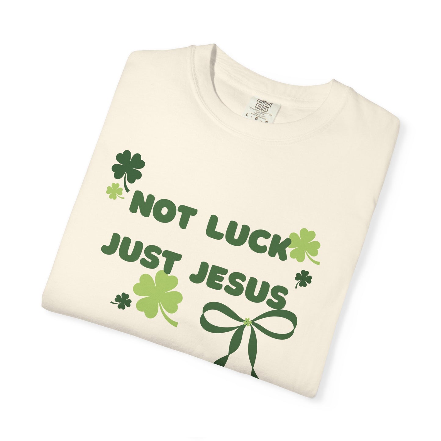 Not Luck Just Jesus T-Shirt — Christian St. Patrick's Day Tee with Shamrock Bow