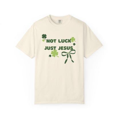 Not Luck Just Jesus T-Shirt — Christian St. Patrick's Day Tee with Shamrock Bow