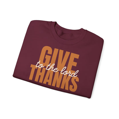 Give Thanks to the Lord Sweatshirt — Cozy Thanksgiving Crewneck