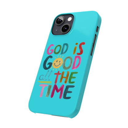 Slim Phone Case — "God Is Good All the Time" Teal Christian Inspirational Phone Cover