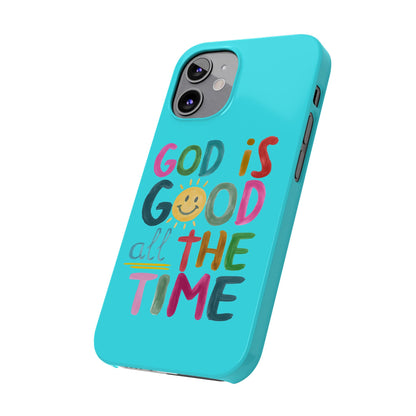 Slim Phone Case — "God Is Good All the Time" Teal Christian Inspirational Phone Cover