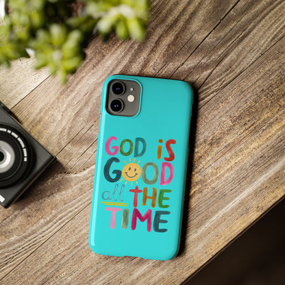 Slim Phone Case — "God Is Good All the Time" Teal Christian Inspirational Phone Cover
