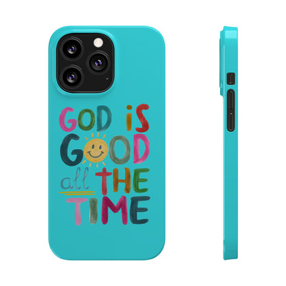 Slim Phone Case — "God Is Good All the Time" Teal Christian Inspirational Phone Cover