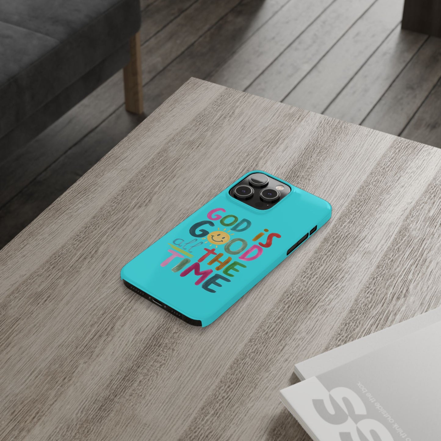 Slim Phone Case — "God Is Good All the Time" Teal Christian Inspirational Phone Cover