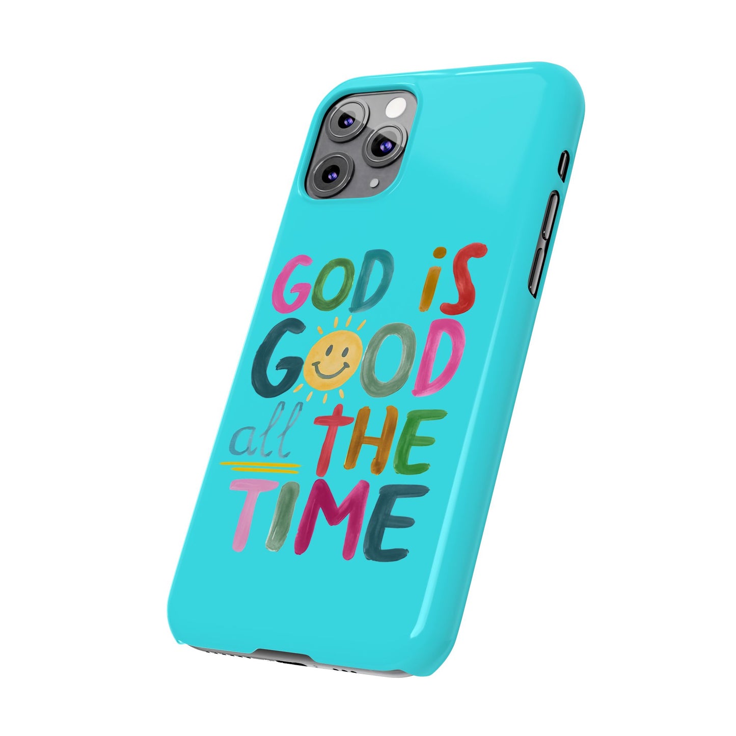 Slim Phone Case — "God Is Good All the Time" Teal Christian Inspirational Phone Cover