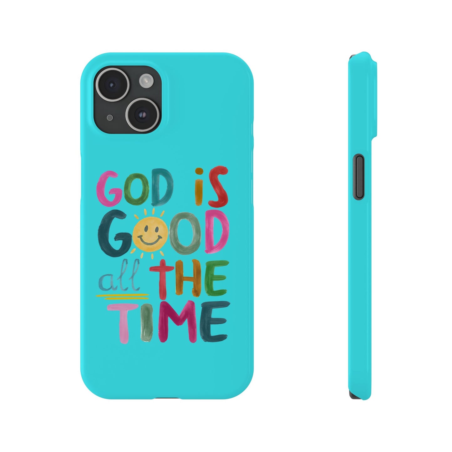 Slim Phone Case — "God Is Good All the Time" Teal Christian Inspirational Phone Cover