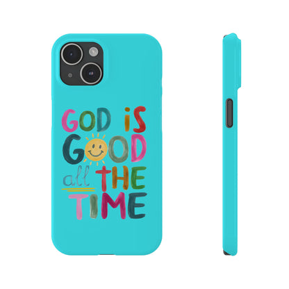 Slim Phone Case — "God Is Good All the Time" Teal Christian Inspirational Phone Cover