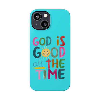 Slim Phone Case — "God Is Good All the Time" Teal Christian Inspirational Phone Cover