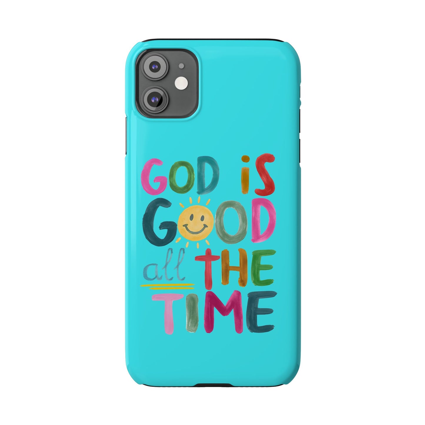 Slim Phone Case — "God Is Good All the Time" Teal Christian Inspirational Phone Cover