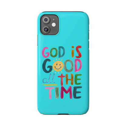 Slim Phone Case — "God Is Good All the Time" Teal Christian Inspirational Phone Cover