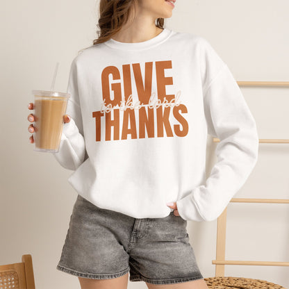 Give Thanks to the Lord Sweatshirt — Cozy Thanksgiving Crewneck