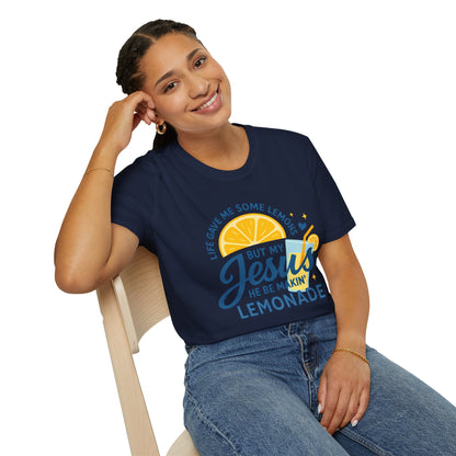 "Life Gave Me Some Lemons But My Jesus He Be Makin' Lemonade" Faith Tee