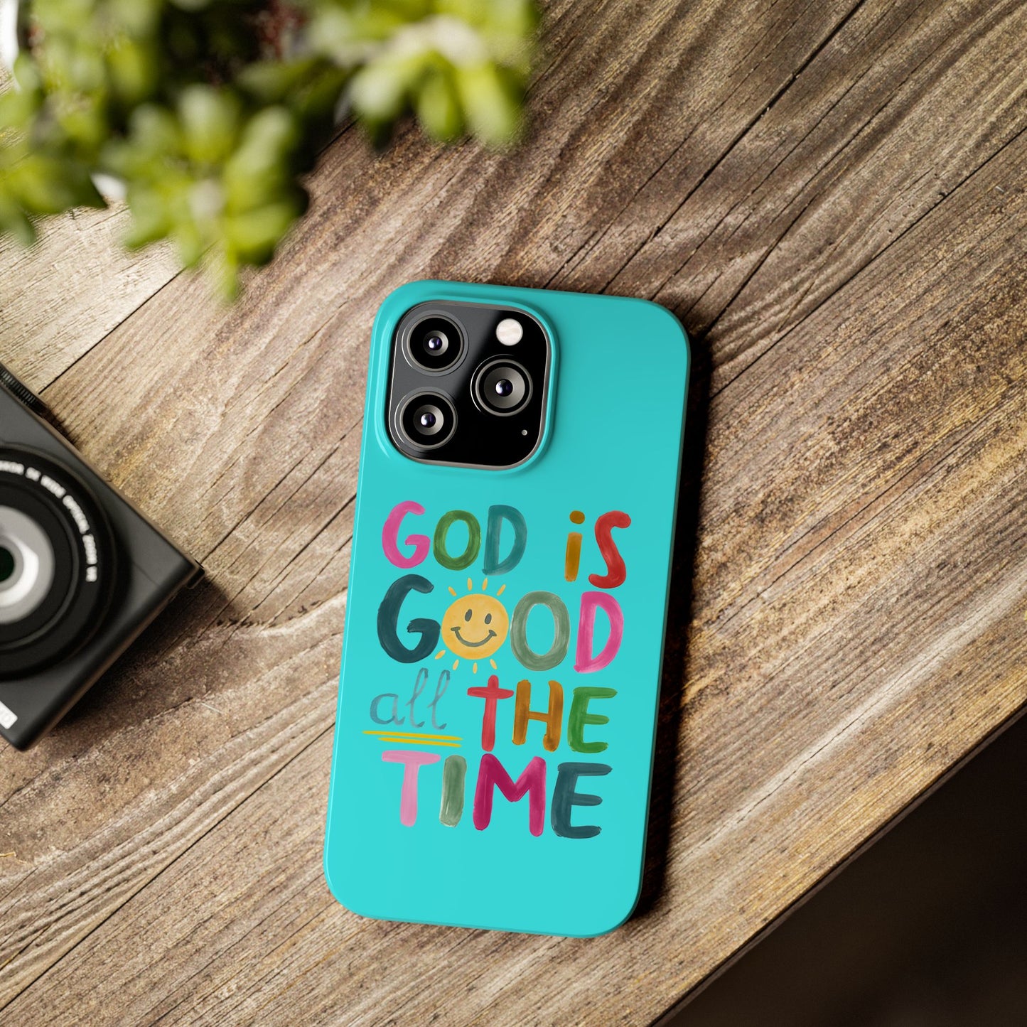 Slim Phone Case — "God Is Good All the Time" Teal Christian Inspirational Phone Cover