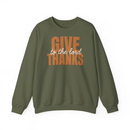 Give Thanks to the Lord Sweatshirt — Cozy Thanksgiving Crewneck