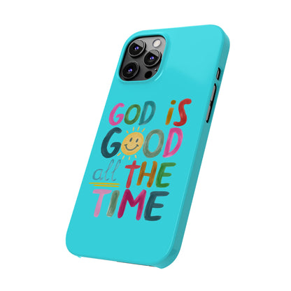 Slim Phone Case — "God Is Good All the Time" Teal Christian Inspirational Phone Cover