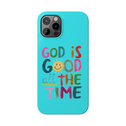Slim Phone Case — "God Is Good All the Time" Teal Christian Inspirational Phone Cover