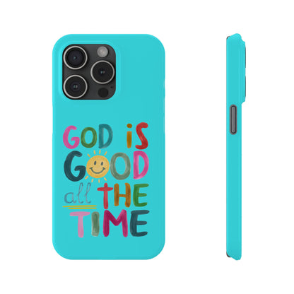 Slim Phone Case — "God Is Good All the Time" Teal Christian Inspirational Phone Cover