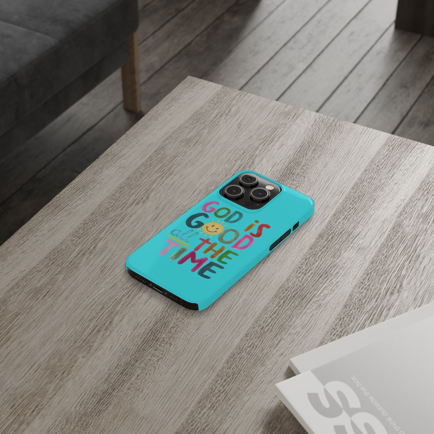 Slim Phone Case — "God Is Good All the Time" Teal Christian Inspirational Phone Cover