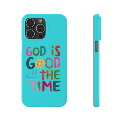 Slim Phone Case — "God Is Good All the Time" Teal Christian Inspirational Phone Cover