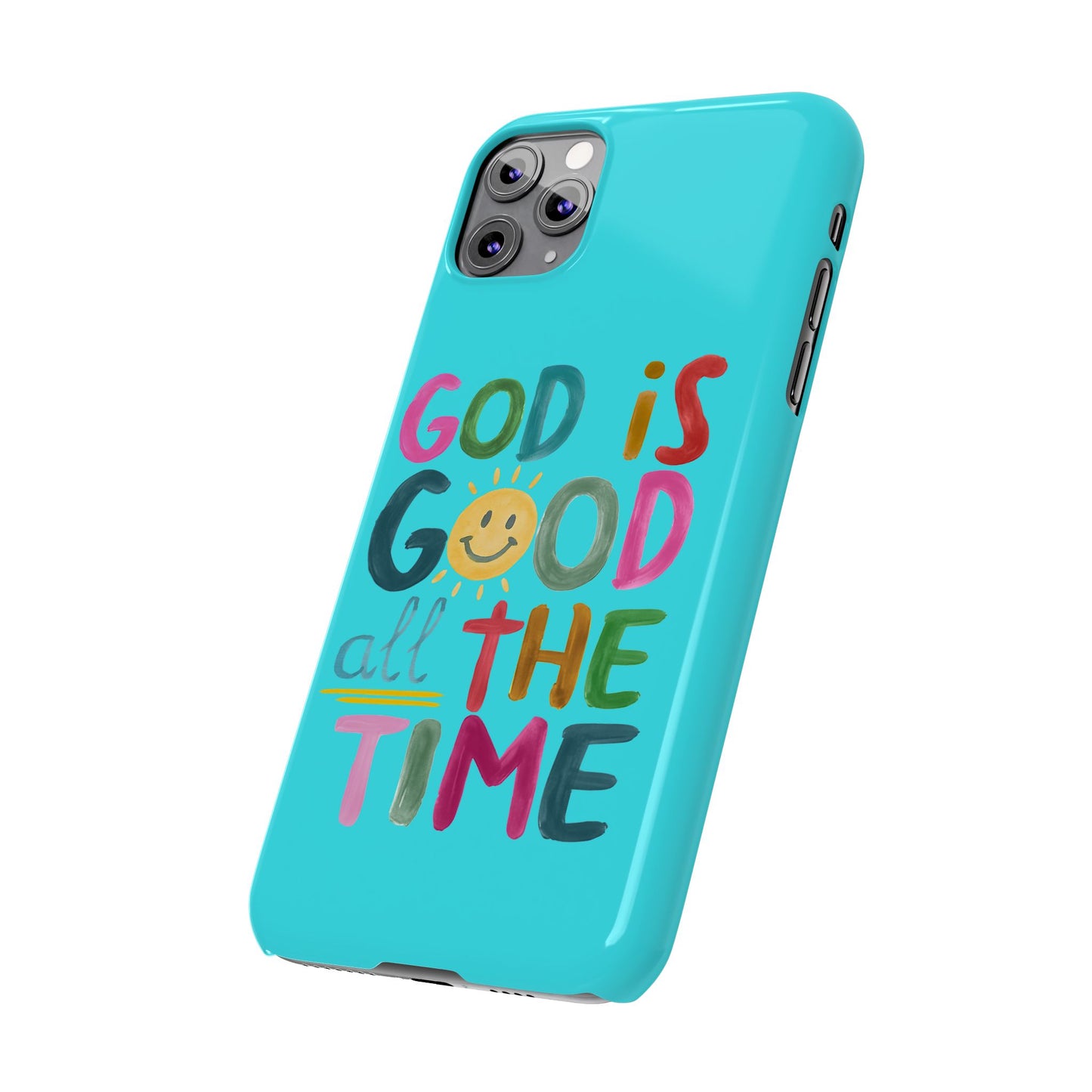 Slim Phone Case — "God Is Good All the Time" Teal Christian Inspirational Phone Cover