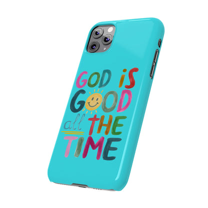Slim Phone Case — "God Is Good All the Time" Teal Christian Inspirational Phone Cover