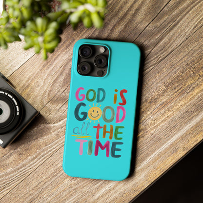 Slim Phone Case — "God Is Good All the Time" Teal Christian Inspirational Phone Cover