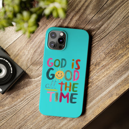 Slim Phone Case — "God Is Good All the Time" Teal Christian Inspirational Phone Cover