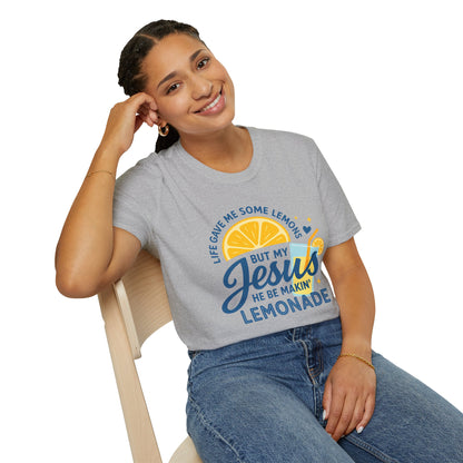 "Life Gave Me Some Lemons But My Jesus He Be Makin' Lemonade" Faith Tee