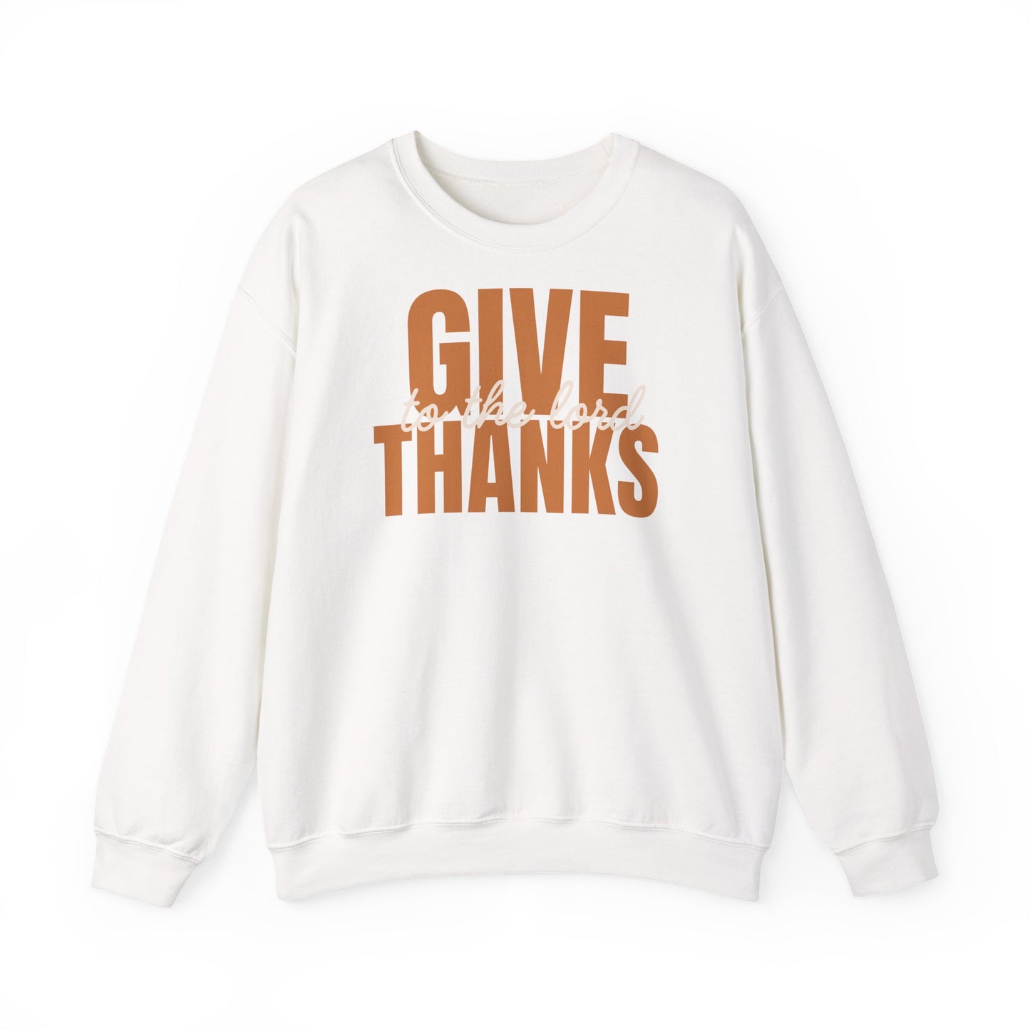 Give Thanks to the Lord Sweatshirt — Cozy Thanksgiving Crewneck