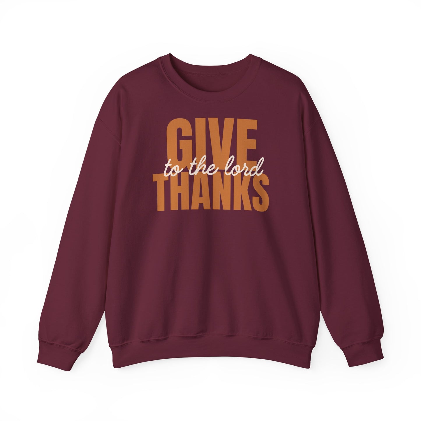 Give Thanks to the Lord Sweatshirt — Cozy Thanksgiving Crewneck