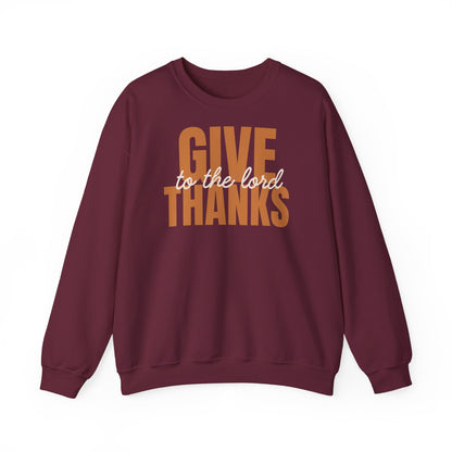 Give Thanks to the Lord Sweatshirt — Cozy Thanksgiving Crewneck