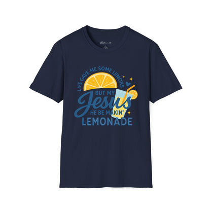 "Life Gave Me Some Lemons But My Jesus He Be Makin' Lemonade" Faith Tee