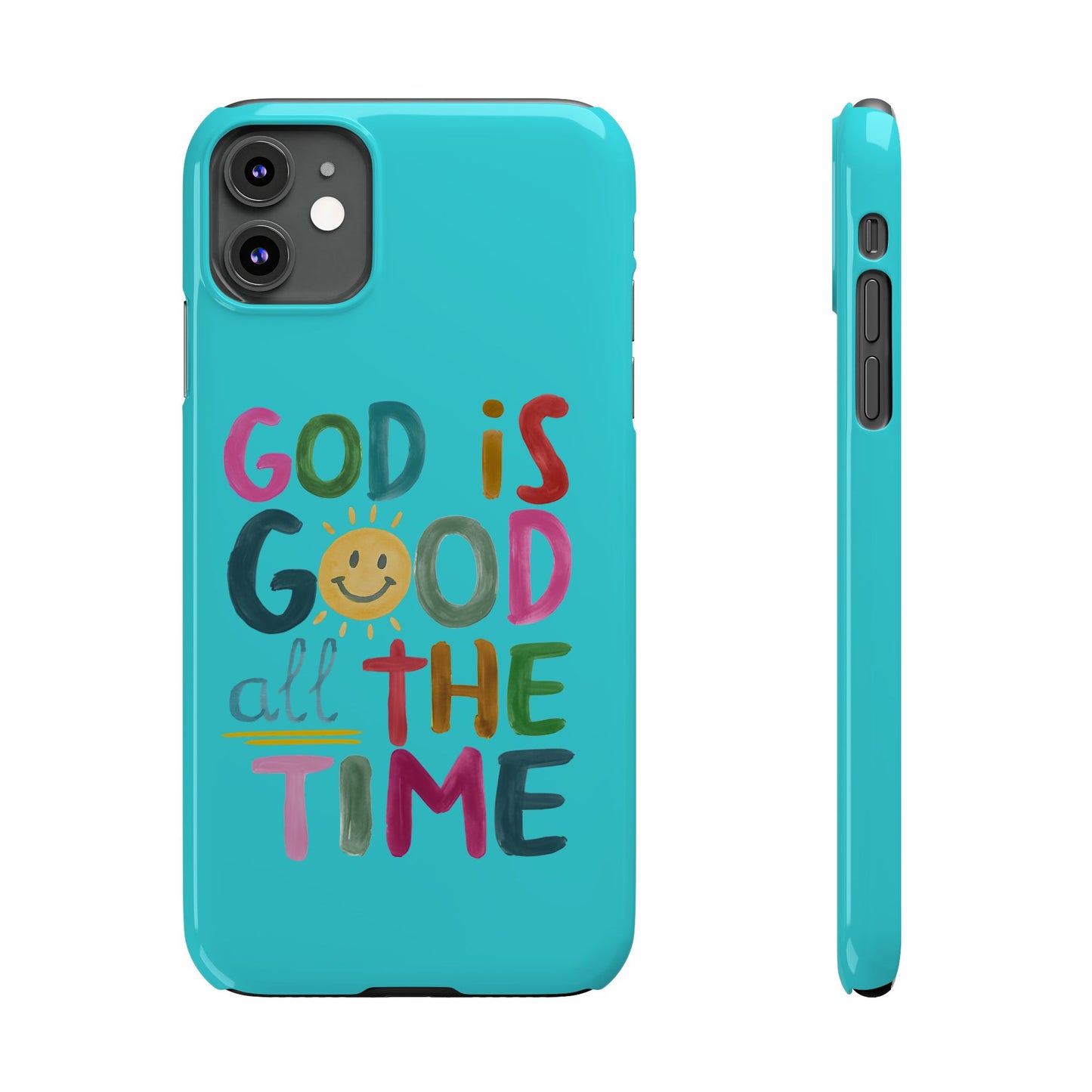 Slim Phone Case — "God Is Good All the Time" Teal Christian Inspirational Phone Cover