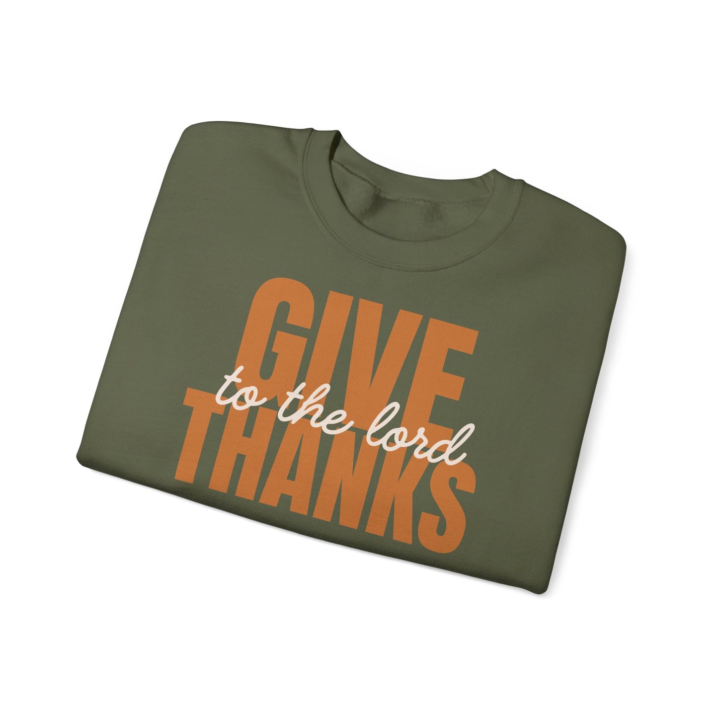 Give Thanks to the Lord Sweatshirt — Cozy Thanksgiving Crewneck