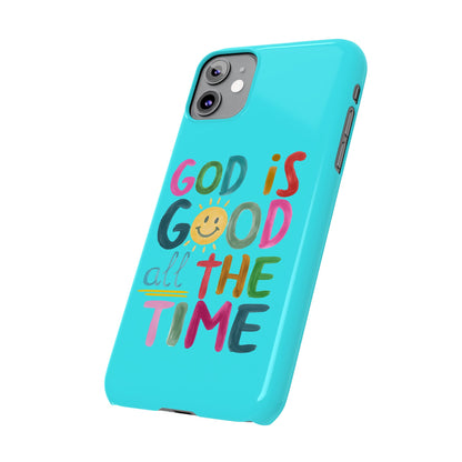 Slim Phone Case — "God Is Good All the Time" Teal Christian Inspirational Phone Cover