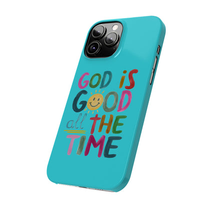 Slim Phone Case — "God Is Good All the Time" Teal Christian Inspirational Phone Cover