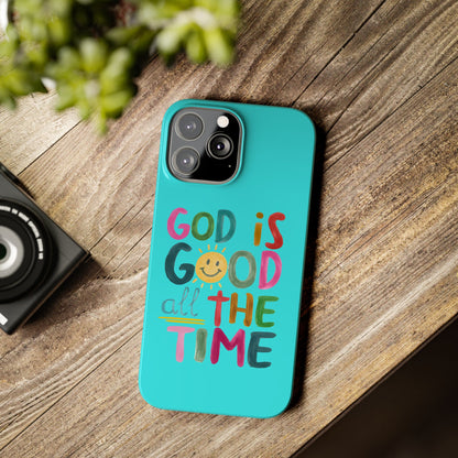 Slim Phone Case — "God Is Good All the Time" Teal Christian Inspirational Phone Cover