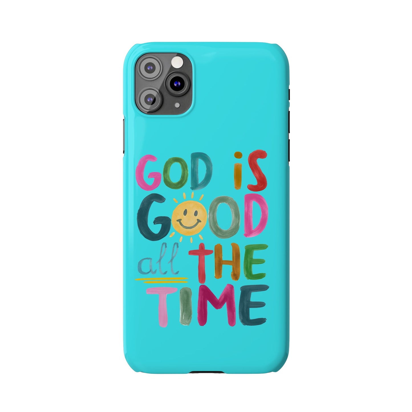 Slim Phone Case — "God Is Good All the Time" Teal Christian Inspirational Phone Cover