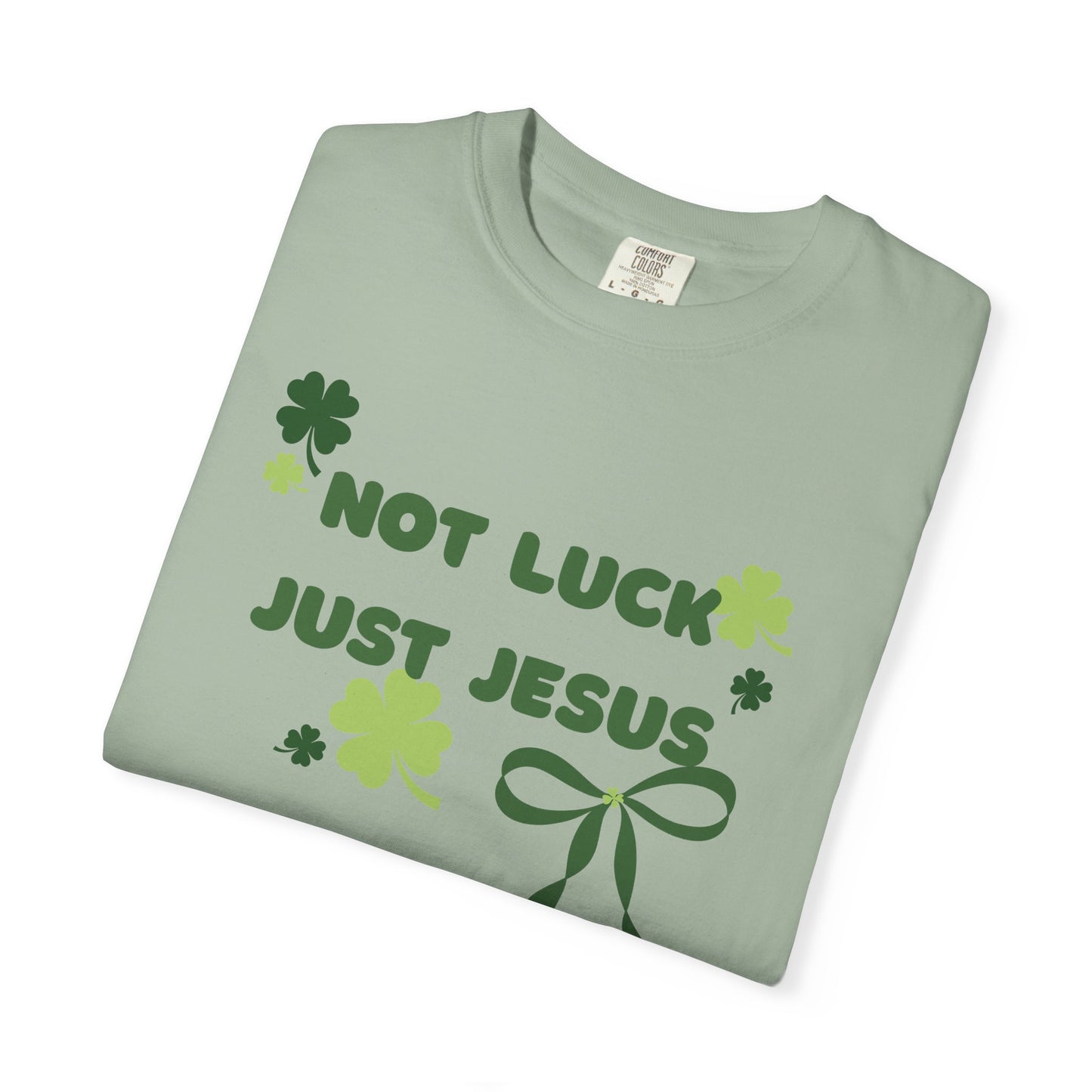 Not Luck Just Jesus T-Shirt — Christian St. Patrick's Day Tee with Shamrock Bow