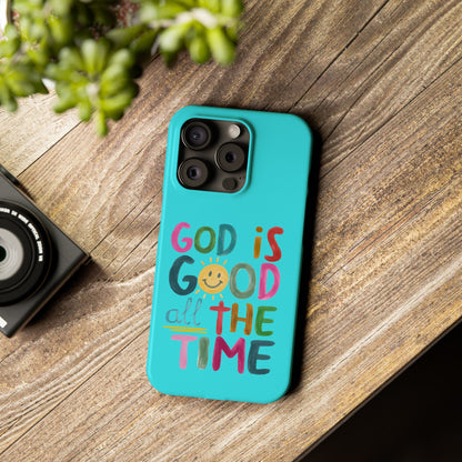 Slim Phone Case — "God Is Good All the Time" Teal Christian Inspirational Phone Cover