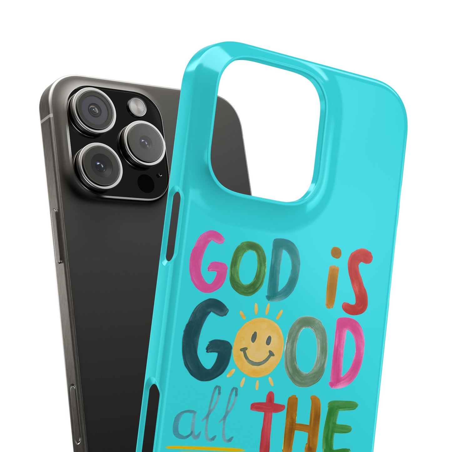 Slim Phone Case — "God Is Good All the Time" Teal Christian Inspirational Phone Cover