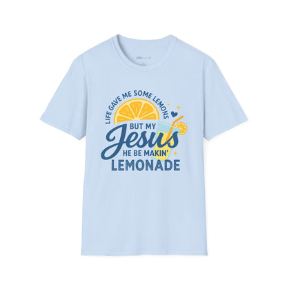 "Life Gave Me Some Lemons But My Jesus He Be Makin' Lemonade" Faith Tee